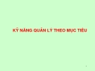 Bài giảng: KỸ NĂNG QUẢN LÝ THEO MỤC TIÊU