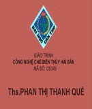 Giáo trình Công nghệ chế biến thủy hải sản - ThS. Phan Thị Thanh Quế