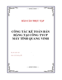 Luận văn tốt nghiệp "công tác kế toán bán hàng tại công ty CP máy tính Quang Vinh"