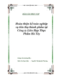 Luận văn tốt nghiệp “Hoàn thiện kế toán nghiệp vụ tiêu thụ thành phẩm tại Công ty Liên Hợp Thực Phẩm Hà Tây ”