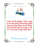 Luận văn tốt nghiệp “Thực trạng và các giải pháp Marketing nhằm nâng cao hoạt động của hệ thống xúc tiến hỗn hợp của Công ty  Bi Ti ‘S trên thị trường Miền Bắc”