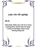 Luận văn tốt nghiệp về “Giải pháp nhằm hạn chế rủi ro trong phương thức thanh toán tín dụng chứng từ tại Ngân hàng Công thương Đống Đa”