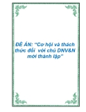 ĐỀ ÁN: “Cơ hội và thách thức đối  với chủ DNV&N mới thành lập”