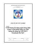 Chuyên đề tốt nghiệp: Chất lượng tín dụng ngân hàng, hiện trạng và giải pháp nâng cao chất lượng tín dụng tại NHTMCP Eximbank Hà Nội