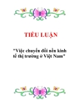 Tiểu luận "Việc chuyển đổi nền kinh tế thị trường ở Việt Nam"