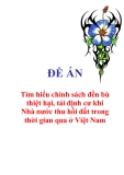 Đề án "Tìm hiểu chính sách đền bù thiệt hại, tái định cư khi Nhà nước thu hồi đất trong thời gian qua ở Việt Nam"