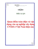 Tiểu luận: Quan điểm toàn diện và vận dụng vào sự nghiệp xây dựng CNXH ở Việt nam hiện nay