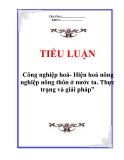 Tiểu luận “Công nghiệp hoá- Hiện hoá nông nghiệp nông thôn ở nước ta. Thực trạng và giải pháp”