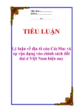 Tiểu luận về 'Lý luận về địa tô của Các Mac và sự vận dụng vào chính sách đất đai ở Việt Nam hiện nay'