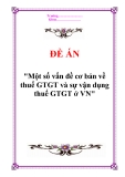 Đề án "Một số vấn đề cơ bản về thuế GTGT và sự vận dụng thuế GTGT ở VN"