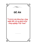 Đề án "Vai trò của khoa học công nghệ đối với sự phát triển công nghiệp việt nam"