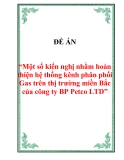 Đề án “Một số kiến nghị nhằm hoàn thiện hệ thống kênh phân phối Gas trên thị trường miền Bắc của công ty BP Petco LTD”