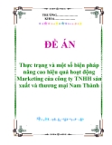 Đề án “Thực trạng và một số biện pháp nâng cao hiệu quả hoạt động Marketing của công ty TNHH sản xuất và thương mại Nam Thành”