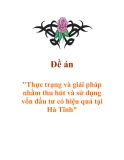 Đề án "Thực trạng và giải pháp nhằm thu hút và sử dụng vốn đầu tư có hiệu quả tại Hà Tĩnh"