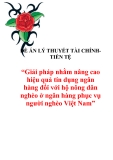 Đề án “Giải pháp nhằm nâng cao hiệu quả tín dụng ngân hàng đối với hộ nông dân nghèo ở ngân hàng phục vụ người nghèo Việt Nam”