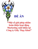 Đề án “Một số giải pháp nhằm hoàn thiện hoạt động Marketing xuất khẩu tại Công ty Giầy Thụy Khuê”