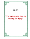 Đề án "Thị trường việc làm, thị trường lao động"