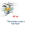 Đề án "Thị trường xe máy ở Việt Nam"