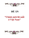 Đề án "Chính sách lãi suất ở Việt Nam"