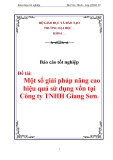 Luận văn tốt nghiệp “Một số giải pháp nâng cao hiệu quả sử dụng vốn tại Công ty TNHH Giang Sơn”