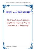 Luận văn tốt nghiệp "Lập kế hoạch sản xuất và tiêu thụ sản phẩm tại Công ty xây dựng cấp thoát nước và hạ tầng kỹ thuật"