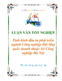 Luận văn tốt nghiệp “Tình hình đầu tư phát triển ngành Công nghiệp Dệt May quốc doanh thuộc Sở Công nghiệp Hà Nội”