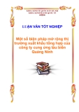 Luận văn tốt nghiệp “Một số biện pháp mở rộng thị trường xuất khẩu tổng hợp của công ty cung ứng tàu biển Quảng Ninh"