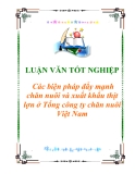 Luận văn tốt nghiệp “Các biện pháp đẩy mạnh chăn nuôi và xuất khẩu thịt lợn ở Tổng công ty chăn nuôi Việt Nam”