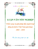 Luận văn tốt nghiệp "Triển vọng và giải pháp đẩy mạnh hoạt động du lịch ở Việt Nam giai đoạn 2001- 2010"