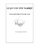 Luận văn tốt nghiệp “Hệ thống ngân hàng Việt Nam trong việc triển khai dịch vụ ngân hàng điện tử”