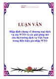 Luận văn tốt nghiệp “Hiệp định chung về thương mại dịch vụ của WTO và các giải pháp mở cửa thị trường dịch vụ Việt Nam trong điều kiện gia nhập WTO”