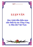 Luận văn tốt nghiệp “Quy trình đấu thầu mua sắm thiết bị của Tổng Công ty Dầu khí Việt Nam”