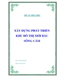 ĐỀ ÁN: " XÂY DỰNG PHÁT TRIỂN KHU ĐÔ THỊ MỚI BẮC SÔNG CẤM"