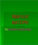 Bài giảng Pháp luật đại cương - Th.S Nguyễn Thị Hồng Nhung