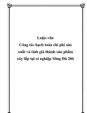 Luận văn - Công tác hạch toán chi phí sản xuất và tính giá thành sản phẩm xây lắp tại xí nghiệp Sông Đà 206