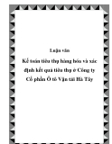 Luận văn - Kế toán tiêu thụ hàng hóa và xác định kết quả tiêu thụ ở Công ty Cổ phần Ô tô Vận tải Hà Tây