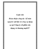 Luận văn - Hoàn thiện công tác  kế toán nguyên vật liệu và công cụ dụng cụ tại Công ty cổ phần xây d