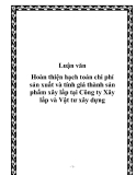 Đề tài luận văn - Hoàn thiện hạch toán chi phí sản xuất và tính giá thành sản phẩm xây lắp tại Công ty Xây lắp và vật tư xây dựng