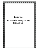 Luận văn " Kế toán tiền lương và  bảo hiểm xã hội"