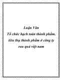 Luận văn - Tổ chức hạch toán thành phẩm, tiêu thụ thành phẩm ở công ty rau quả việt nam