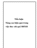 Luận văn " Nâng cao hiệu quả trong việc thu -chi quỹ BHXH"