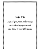 Luận văn - Một số giải pháp nhằm nâng cao khả năng cạnh tranh  của Công ty may Hồ Gươm