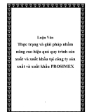 Luận văn - Thực trạng và giải pháp nhằm nâng cao hiệu quả quy trình sản xuất và xuất khẩu tại công ty sản xuất và xuất khẩu PROSIMEX