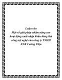 Luận văn - Một số giải pháp nhằm nâng cao hoạt động xuất nhập khẩu hàng thủ công mỹ nghệ của công ty TNHH XNK Cường Thịnh