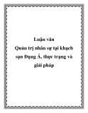 Luận văn - Quản trị nhân sự tại khách sạn Đụng Á, thực trạng và giải pháp"