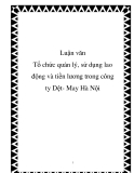 Luận văn - Tổ chức quản lý, sử dụng lao động và tiền lương trong công ty dệt - May Hà Nội