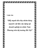 Luận văn tốt nghiệp "Đẩy mạnh tiêu thụ nhóm hàng nguyên vật liệu xây dựng tại doanh nghiệp tư nhân Nam Phương trên thị trường Hà Nội"