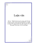 Đề tài : “Thiết kế nhà máy bia năng suất 50 triệu lít/năm từ nấu và lên men bia nồng độ cao 14oBx, sử dụng 50% nguyên liệu thay thế, trong đó 25% là đại mạch Việt Nam và 25% là đường”