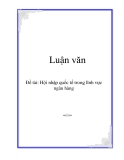 Đề tài: Hội nhập quốc tế trong lĩnh vực ngân hàng