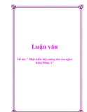 Đề tài: Phát triển thị trường thẻ của ngân hàng Đông Á